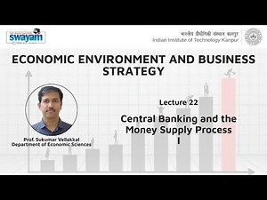 Lecture 22: Central Banking and the Money Supply Process – I