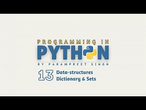 Programming in Python I Data Structures - Dictionary & Sets I Session - 13 | Hindi