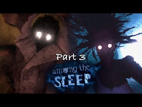 TheSupportOne plays Among The Sleep (Part 3, First Playthrough)