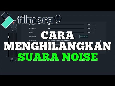 Cara Menghilangkan Suara Noise Pada Audio & Video di Filmora 9