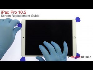 iPad Pro 10.5" Screen Replacement Guide - DIYMobileRepair