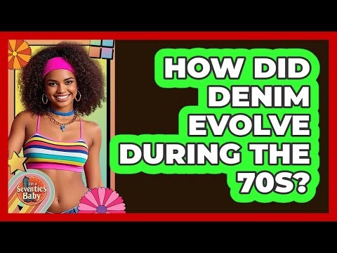 How Did Denim Evolve During The 70s?