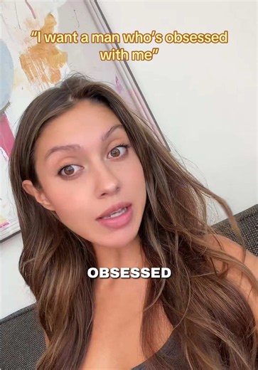 I Promise You Don’t: The Truth Behind “I Want a Man Who’s Obsessed With Me”
