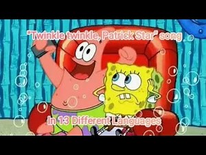 spongeBob: "Twinkle Twinkle, Patrick Star" song in 13 different languages
