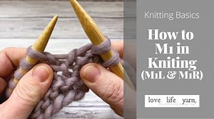 Knitting Basics How to M1L and M1R