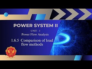 1.6.5 Comparison of Load Flow Methods | EE602 |
