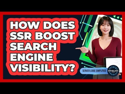 How Does SSR Boost Search Engine Visibility?