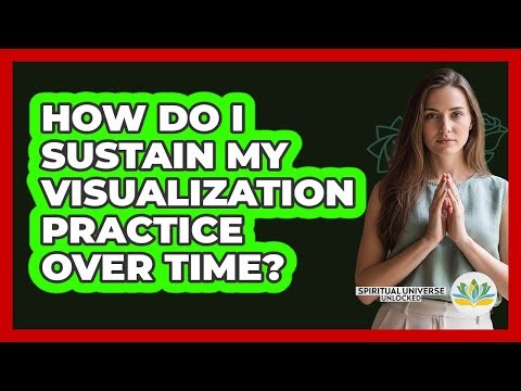 How Do I Sustain My Visualization Practice Over Time?