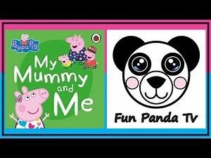 🐷PEPPA PIG MY MUMMY AND ME (books read aloud)