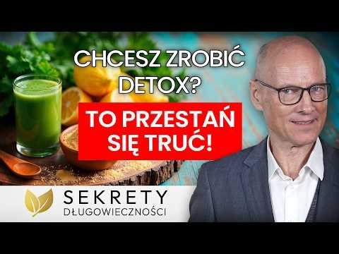 Jak odtruć organizm dietą, by pozbyć się toksyn? Dr Tadeusz Oleszczuk [Sekrety Długowieczności]