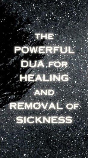 The Powerful Dua for Healing and Removal of Sickness |Silent Video