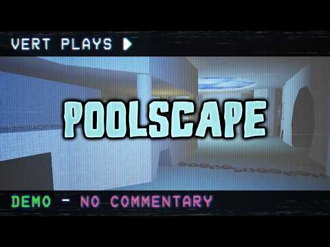 vert plays… Poolscape │ DEMO │ No Commentary