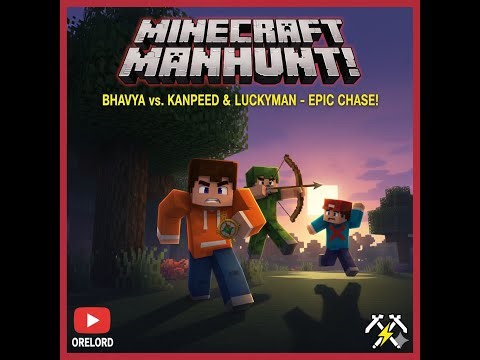 🔥 Minecraft MANHUNT – Bhavya vs Kanpeed & LuckyMan | Ultimate Chase Begins!
