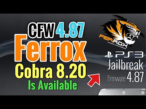Jailbreak Your PS3 and install CFW 4.87 FERROX COBRA 8.20