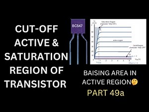 CUT OFF ACTIVE & SATURATION REGION OF TRANSISTOR FOR BAISING