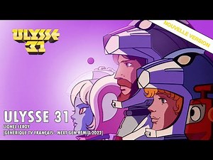 Ulysse 31- Lionel Leroy [Générique tv français - Next Gen Remix 2022]