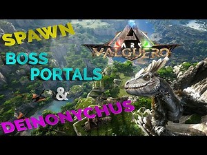 Spawn Valguero's Boss Portals and the New Dino Deinonychus