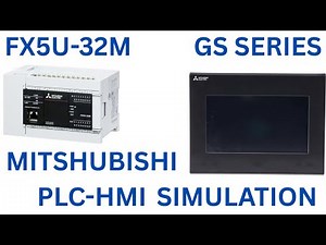 MITSHUBISHI PLC-HMI SIMULATION COMMUNICATION BETWEEN FX5U-32M AND GS SERIES HMI