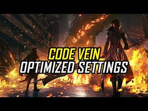 Code Vein | Optimized PC Settings for Smoother Gameplay