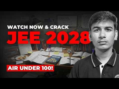 JEE 2028: How to START preparation in class 11th!?🔥 | Detailed ROADMAP to IIT 🚀✅