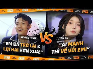 Content Star | Gala Chung Kết: Cuộc chiến tranh giành thành viên của ‪@WhiteToxic227‬ và ‪@tuyenxuepep‬