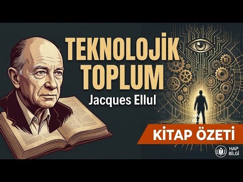 Teknolojik Toplum - Jacques Ellul | Kitap Özeti