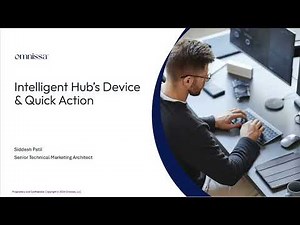 Intelligent Hub Device & Quick Actions: Feature Walkthrough