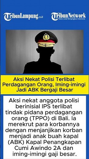 Aksi Nekat Polisi Terlibat Perdagangan Orang, Iming imingi Jadi ABK Bergaji Besar