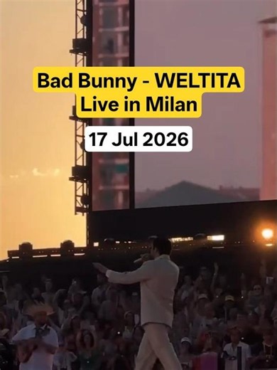🔥 Bad Bunny - WELTiTA (Jul 17, 2026) Live in Milan, Italy