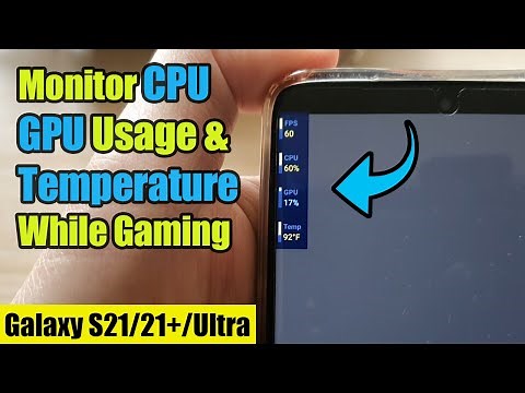Galaxy S21/Ultra/Plus: How to Monitor CPU / GPU Usage & Temperature While Gaming