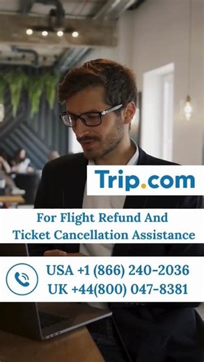 Trip.com Cancel Booking After Confirmation – Is Refund Possible?