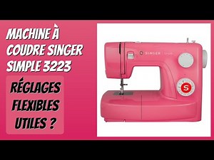 AVIS (2026): Machine à Coudre Singer Simple 3223. DÉTAILS ESSENTIELS