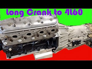 LS Long Crank to 4L60E How To