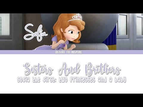 Sisters And Brothers-Color Coded Lyrics | Sofia The First: Two Princesses and a Baby | DTI🌷