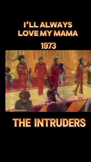 Classic RNB Soul: I'll Always Love My Mama by The Intruders