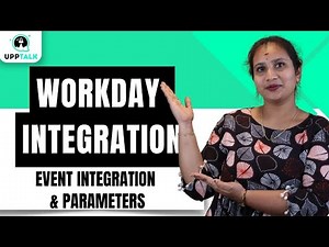 Workday Integration Event Integration & Parameters | Workday Integration Course | UppTalk