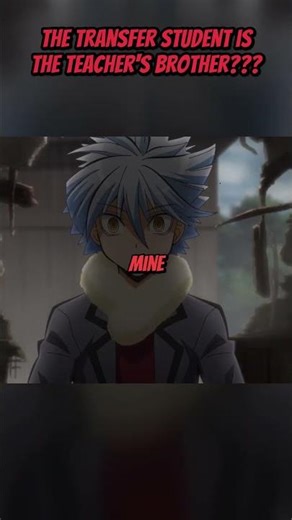 The Transfer Student Is The Teacher's Brother??!🫨😱 #shorts #anime