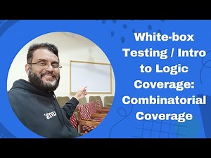 White-box Testing: Comprehensive Introduction to Logic Coverage - Part 12
