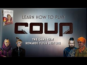 COUP - Lean How To Play By Somebody's Who's Definitely Not Bluffing