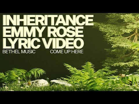 Inheritance (Lyric Video) - Bethel Music, Emmy Rose