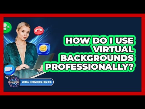 How Do I Use Virtual Backgrounds Professionally?