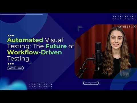 Automated Visual Testing: The Future of Workflow-Driven Testing