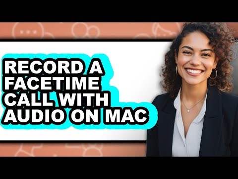 How to Record a Facetime Call with Audio on Mac - Easy Guide