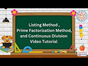 Finding GCF using Listing, Prime Factorization, & Continuous Division Method Tutorial
