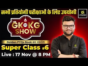 GK ka KG Show | Super Class 6 | Golden PYQs | For Central & State Level Exams By Kumar Gaurav Sir