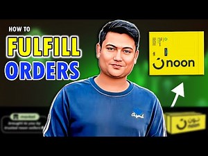 Noon FBP Order Fulfillment Process 2024 full guide - (for Beginners)