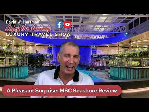 A Pleasant Surprise: MSC Seashore Review