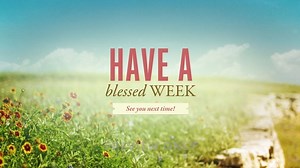 Field - Have A Blessed Week - Title Graphics
