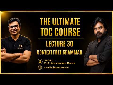 Context Free Grammar | Lecture 30 | GATE CS 2027 | Prof. Ravindrababu Ravula