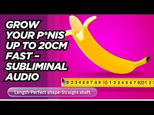Grow Your Size to 20CM Fast | Powerful Penis Enlargement Subliminal Audio